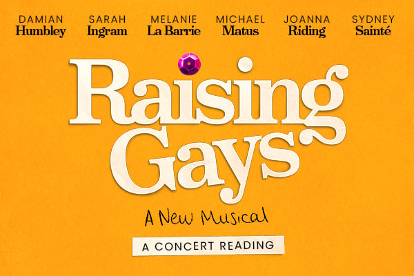 Raising Gays: A Concert Reading breaks